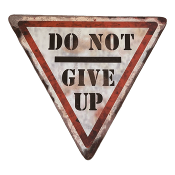 Do not give up -kyltti