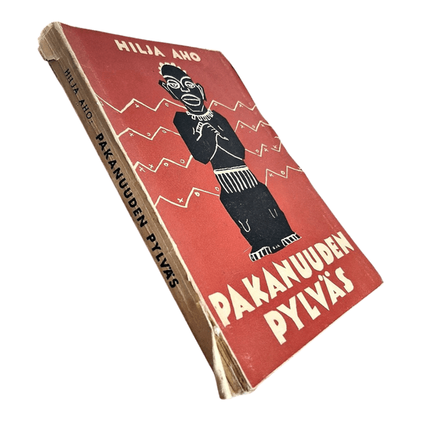 Hilja Aho: Pakanuuden pylväs (1935, 1.painos)