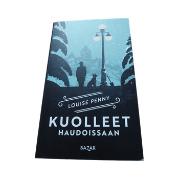 Louise Penny: Kuolleet haudoissaan