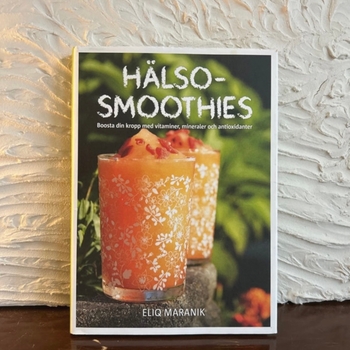 Hälso Smoothies Bok: Eliq Maranik
