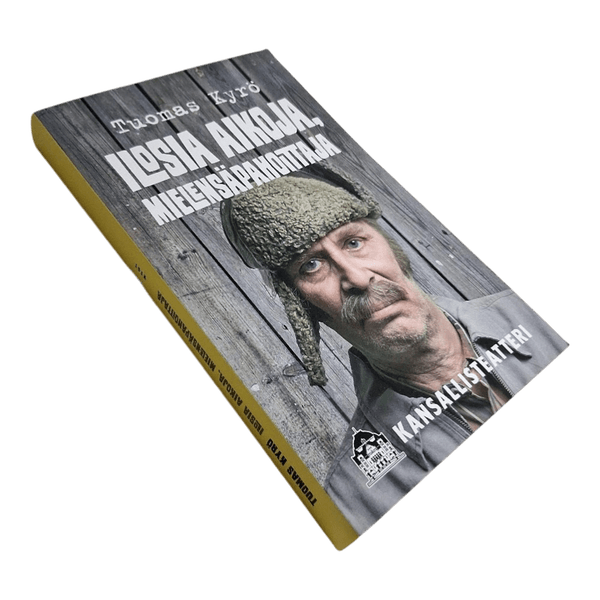 Tuomas Kyrö: iloisia aikoja - mielensäpahoittaja