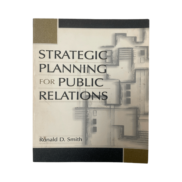 Ronald D. Smith Strategic Planning for Public Relations