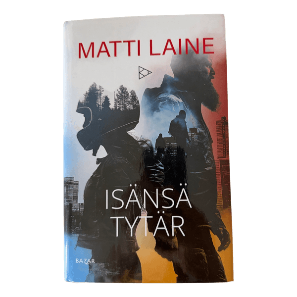 Matti Laine - Isänsä tytär | Signeerattu | 1. Painos
