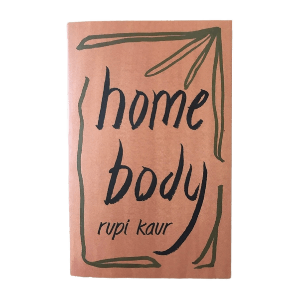 rupi kaur - home body