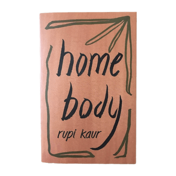rupi kaur - home body