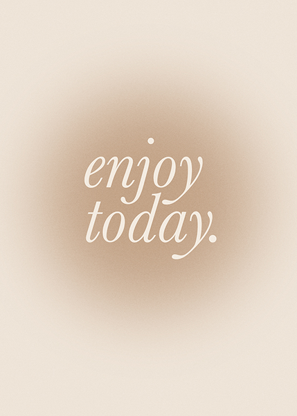 Enjoy Today Poster