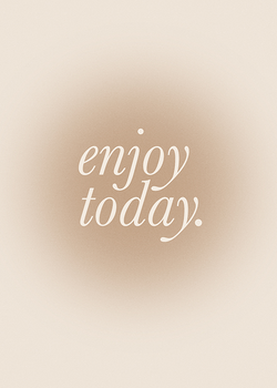 Enjoy Today Poster