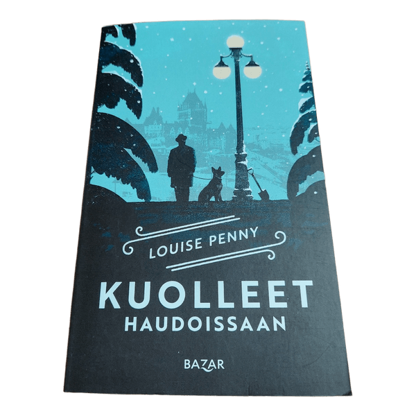 Louise Penny; Kuolleet haudoissaan
