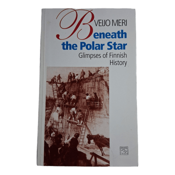 Veijo Meri: Beneath the Polar Star – Glimpses of Finnish History