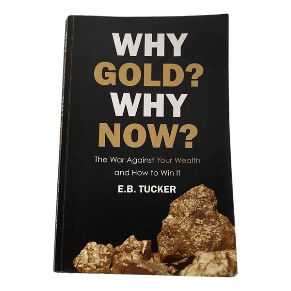 Why Gold Why Now E.B. Tucker Paperback Finance Investing Book Gold Market Guide