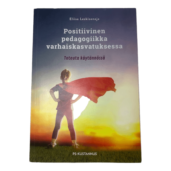 Positiivinen pedagogiikka varhaiskasvatuksessa kirja