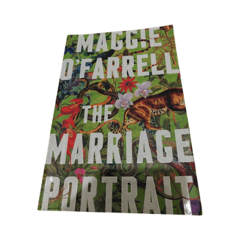 Maggie O'Farrell; The Marriage Portrait