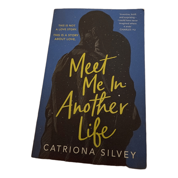 Meet me in another life Catriona Silvey