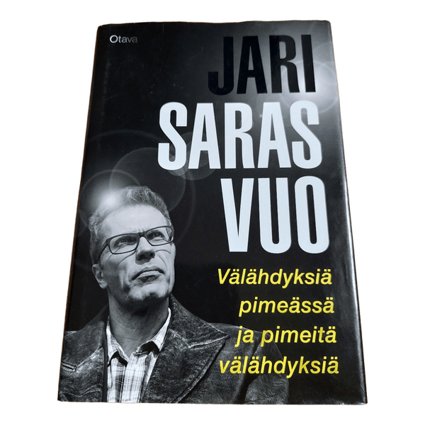 Jari Sarasvuo; Välähdyksiä pimeässä ja pimeitä välähdyksiä