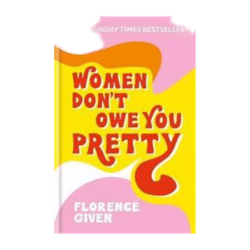 Women Don't Owe You Pretty