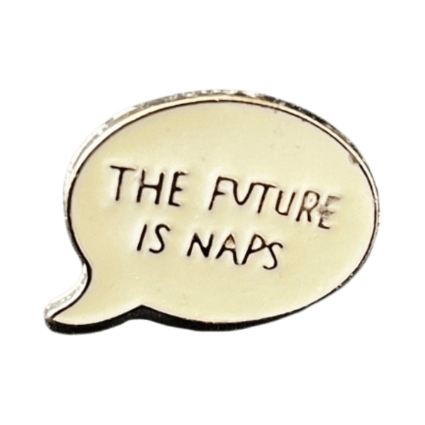 Pin “the future is naps” 